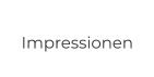 Impressionen