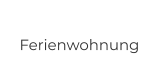 Ferienwohnung