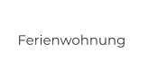 Ferienwohnung