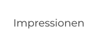 Impressionen